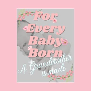 For Every Baby Born (Girl - Lounging) T-Shirt