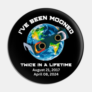 I've Been Mooned Twice In A Lifetime Pin