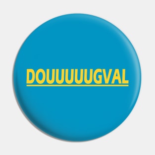 Douuuuugval - Duuuval Doug Pederson Pin