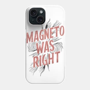 "Magneto Was Right" Fan Phone Case