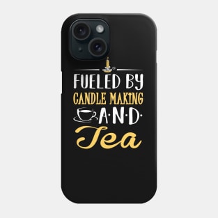 Fueled by Candle Making and Tea Phone Case