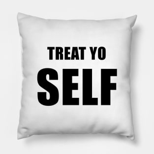 Treat Yo' Self - Parks and Rec Pillow