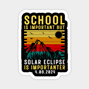 School Is Important But Solar Eclipse Is Importanter Magnet