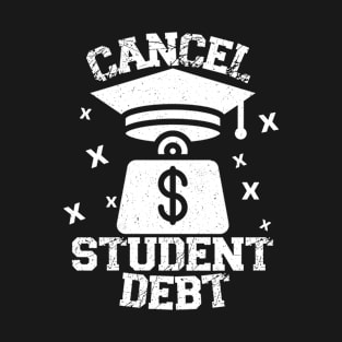 Cancel Student Debt T-Shirt