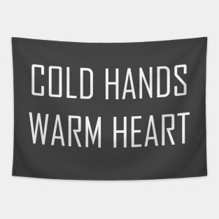 Cold hands, warm heart Tapestry