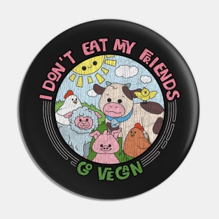 I Don't Eat My Friends - Go Vegan - Retro Cracked Vintage design Pin