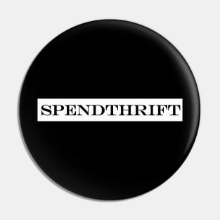 spendthrift Pin