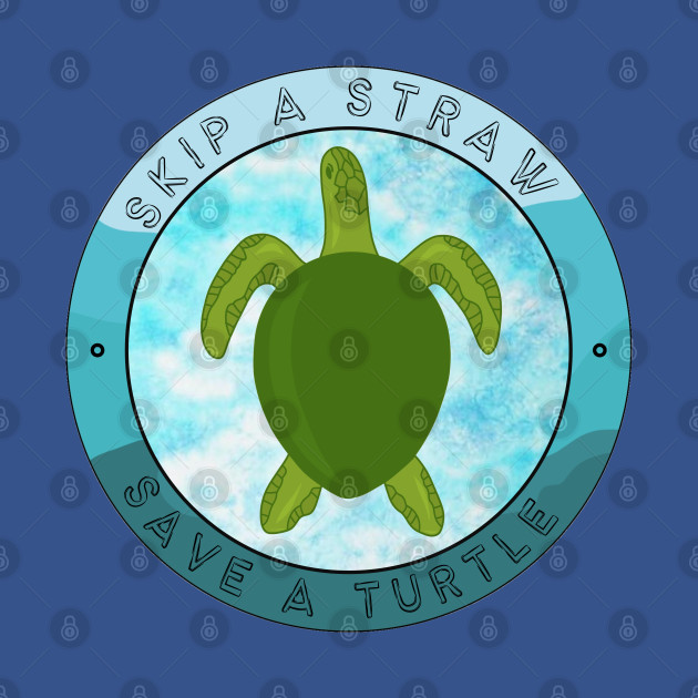 Skip A Straw, Save A Turtle. A Therouxgear Special. - Plastic - T-Shirt