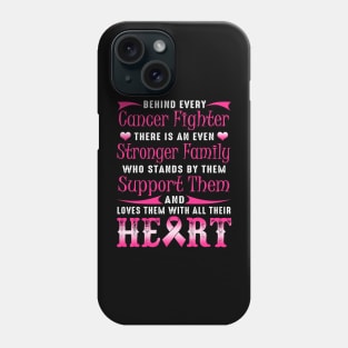 Behind Every Cancer Fighter Phone Case