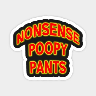 Nonsense poopy pants Ace movie quote Magnet