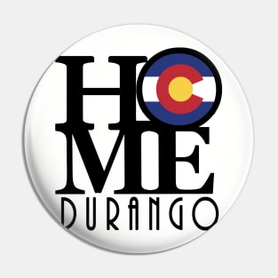 HOME Durango CO Pin