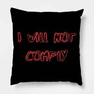 I will not comply Pillow