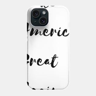 Make America Great Again Phone Case