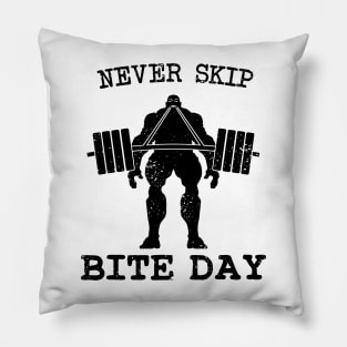 Never Skip Bite Day - inverted Pillow