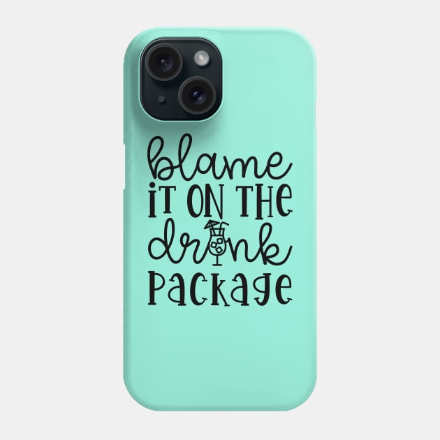 Blame It On the Drink Package Cruise Vacation Funny Phone Case by GlimmerDesigns