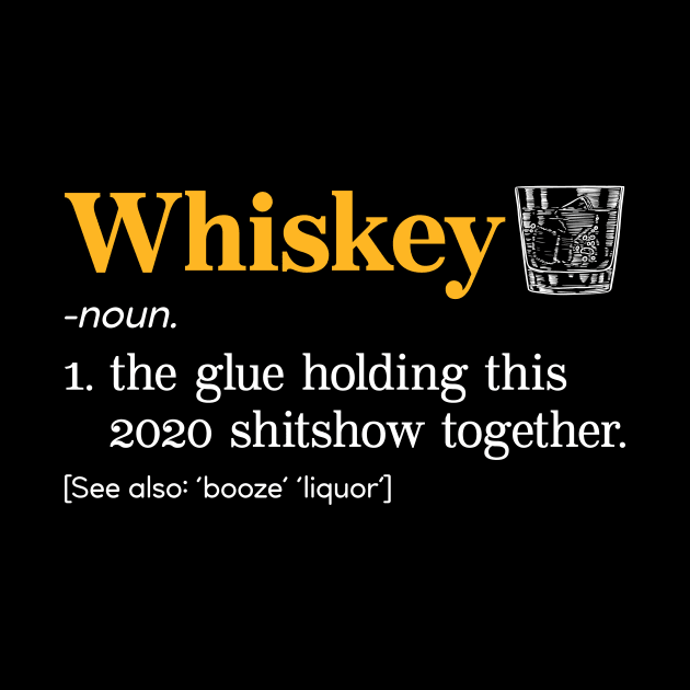 Whiskey Definition 2020 Shitshow by Red Canopy Stores