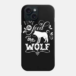 Time To Feed The Wolf Mothers Day Gift Phone Case