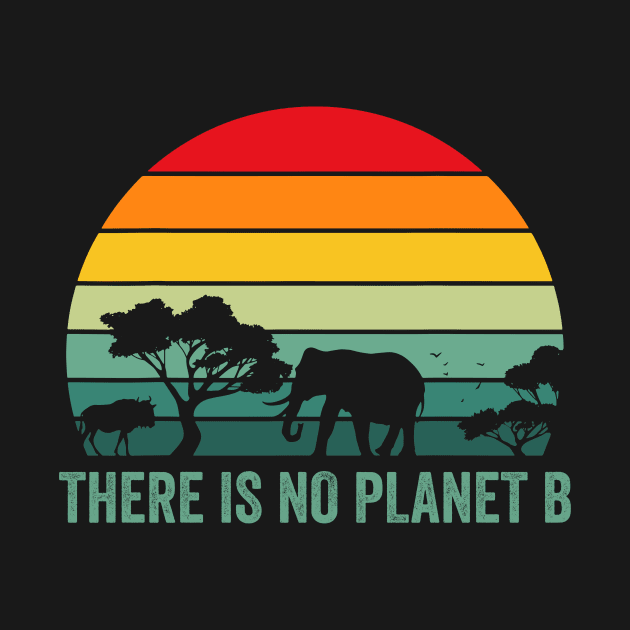 There Is No Planet B Retro Save Mother Earth Love Environment by Schied Tungu 