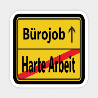 Harte Arbeit? Bürojob! Magnet