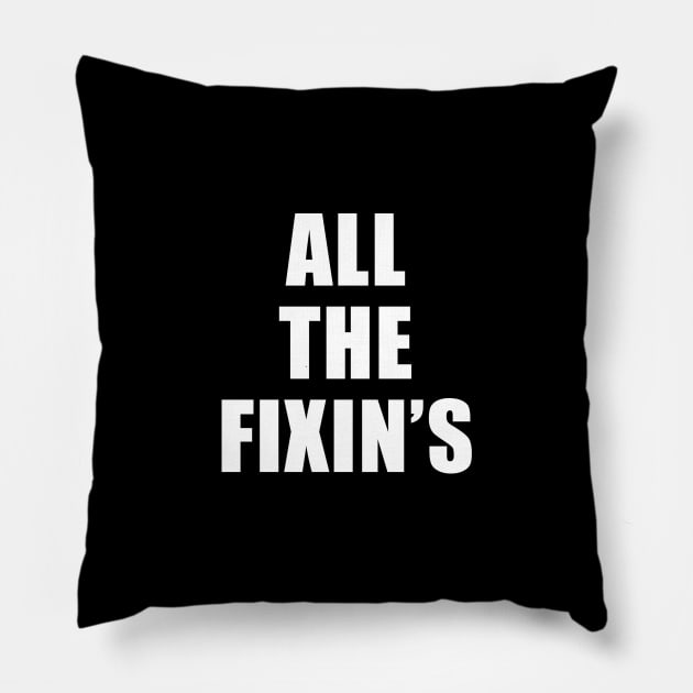 All The Fixin's - Survivor Pillow by quoteee