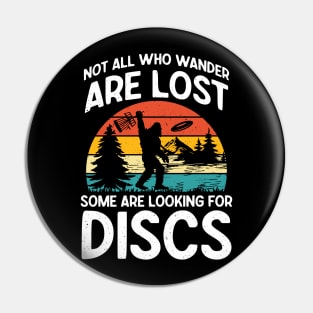 Not All Who Wander are Lost Some are Looking for Discs - Funny Bigfoot Pin