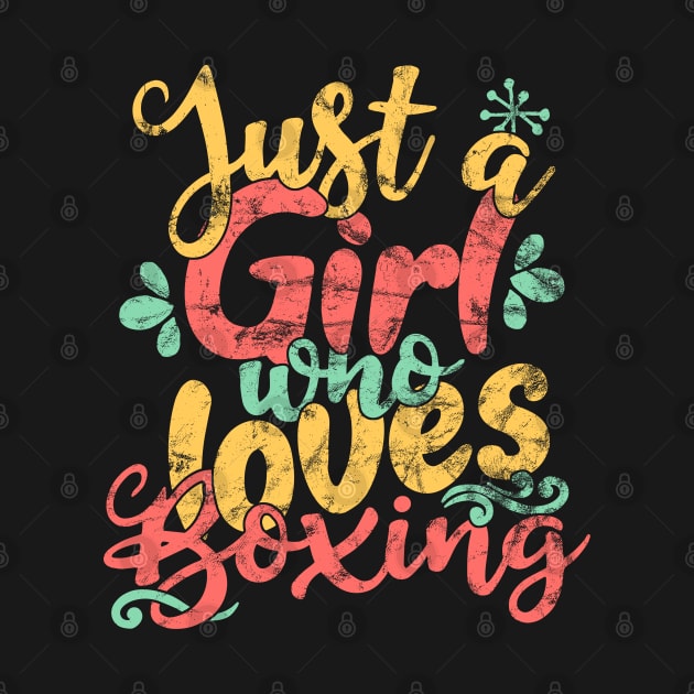 Just A Girl Who Loves Boxing Gift product by theodoros20