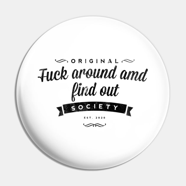 Fuck around and find out | bernie 2020 Pin by OrionBlue