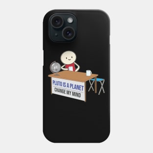 Pluto is a planet change my mind meme funny Pluto Never Forget Phone Case