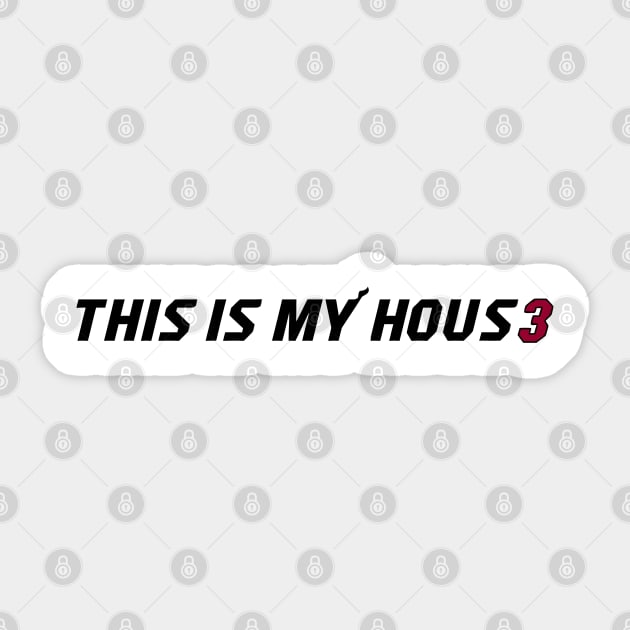 THIS IS MY HOUSE., Dwyane Wade, house