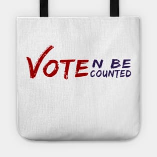 Vote n be counted Tote