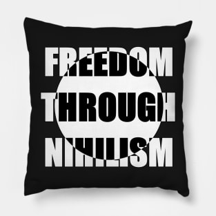 FREEDOM THROUGH NIHILISM Pillow