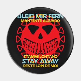 Antisocial Coronavirus Multilingual STAY AWAY warning Pin