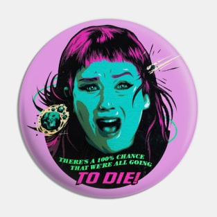 We're All Going To Die! Pin