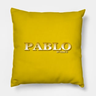 PABLO. MY NAME IS PABLO. SAMER BRASIL Pillow