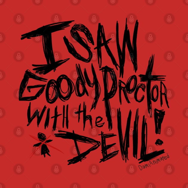 I Saw Goody Proctor With the Devil! by DamiAnimated