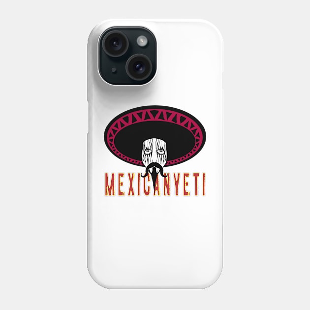 MexicanYeti Phone Case by MexicanYeti