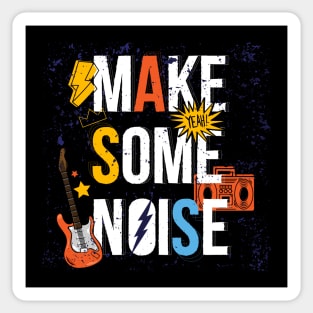 Make Some Noise Make Some Noize Sticker - Make Some Noise Make