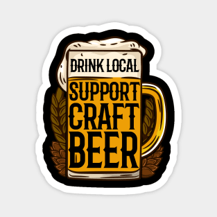 Drink Local Support Craft Beer - IPA Pale Ale microbrewing design Magnet