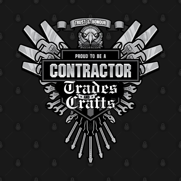 Proud Contractor- Trust and Honor (Trades and Crafts Workers) by Vector-Artist