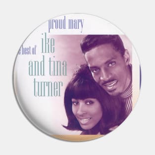 Ike & Tina Turner - Proud Mary: The Best Of Ike & Tina Turner Tracklist Album Pin