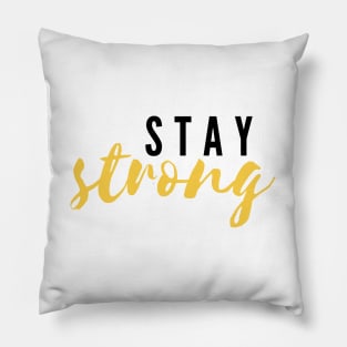 Stay Strong Pillow