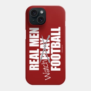 Real Men Watch Football Phone Case