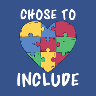 Autism Awareness, Chose To Include T-Shirt