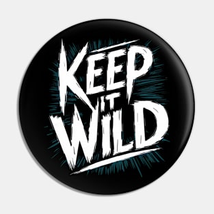 keep it wild Pin