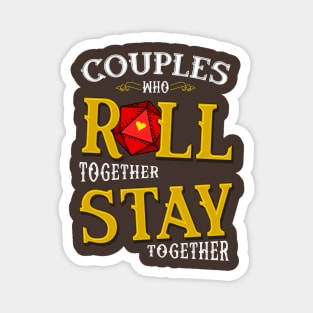 Couples who Roll together Stay together Magnet