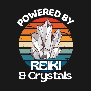 Powered by REIKI and Crystals! T-Shirt