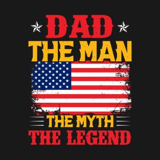 Dad The Man The  Myth The Legend American Flag T-Shirt