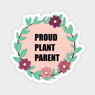 Proud plant parent Magnet