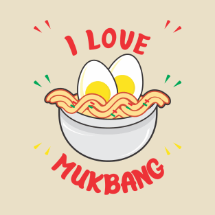 I love Mukbang T-Shirt