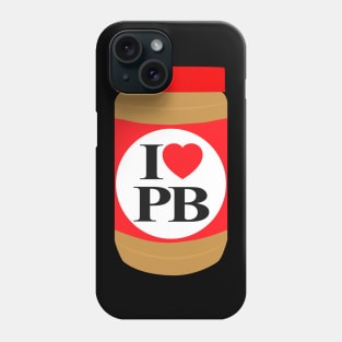 I Love Peanut Butter Phone Case